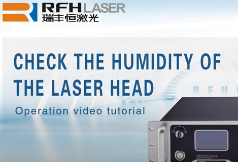 Check the humidity of the RFH laser head