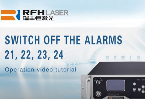 Switch off the alarms 21,22,23,24 of the RFH Nanosecond laser