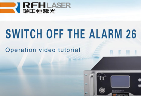Switch off the alarms 26 of the RFH UV Laser head